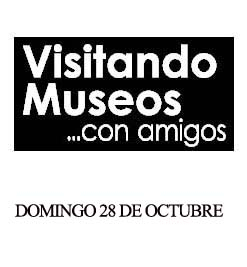 Cartel del evento VISITANDO MUSEOS .... con amigos